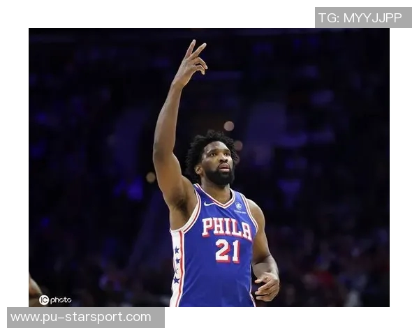 恩比德场均235分71篮板状态成疑76人客战猛龙前景堪忧